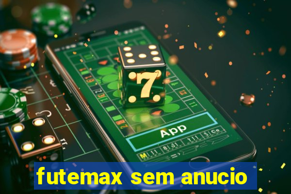 futemax sem anucio